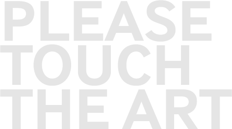 Please touch the art
